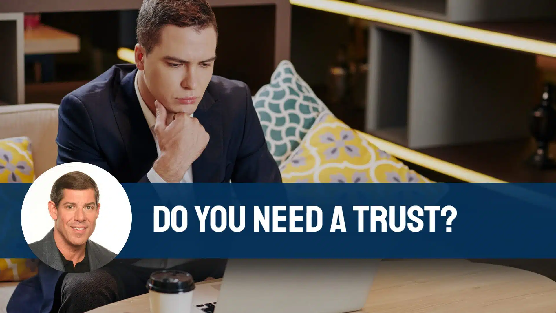 Do You Need A Trust?
