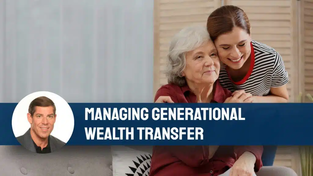 How to Manage Generational Wealth Transfer