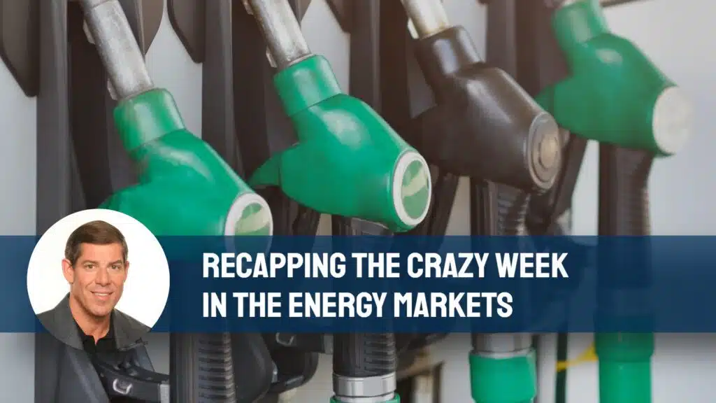 Crazy Week in the Energy Markets