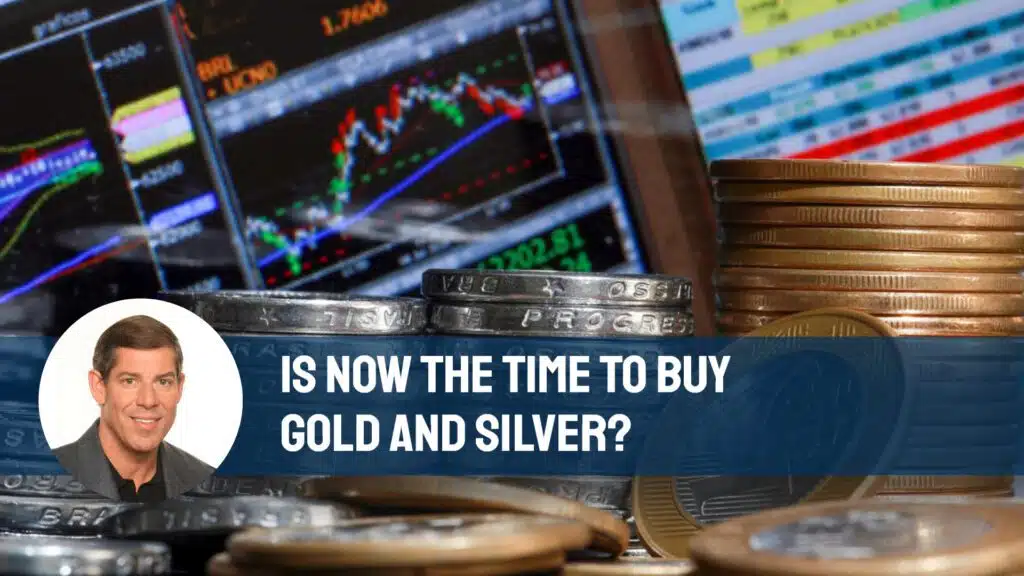 Is Now The Time To Buy Gold And Silver?