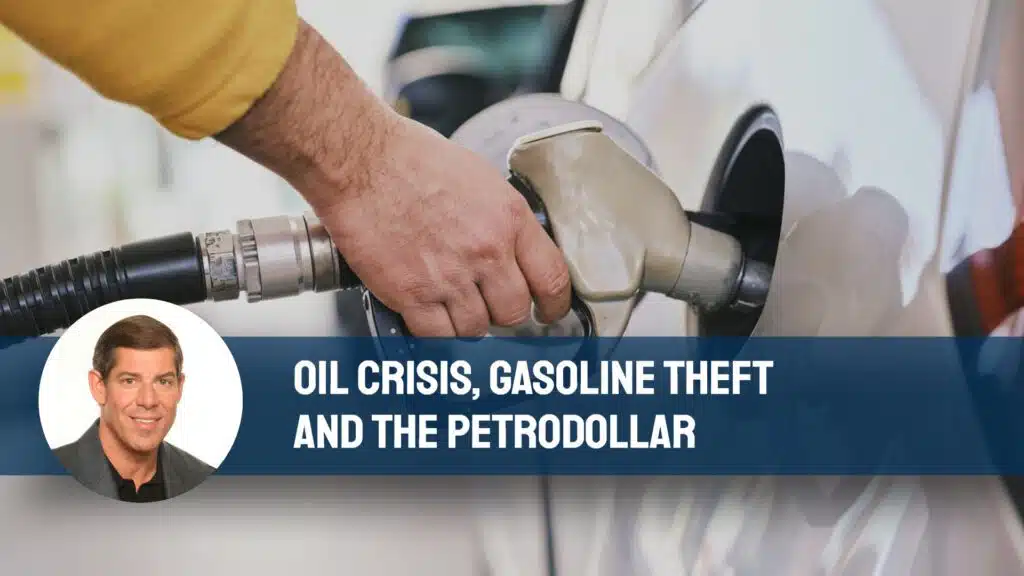 Oil Crisis, Gasoline Theft And The Petrodollar