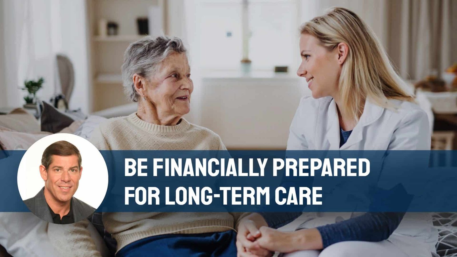 Be Financially Prepared For Long-Term Care | Lou Scatigna, CFP®