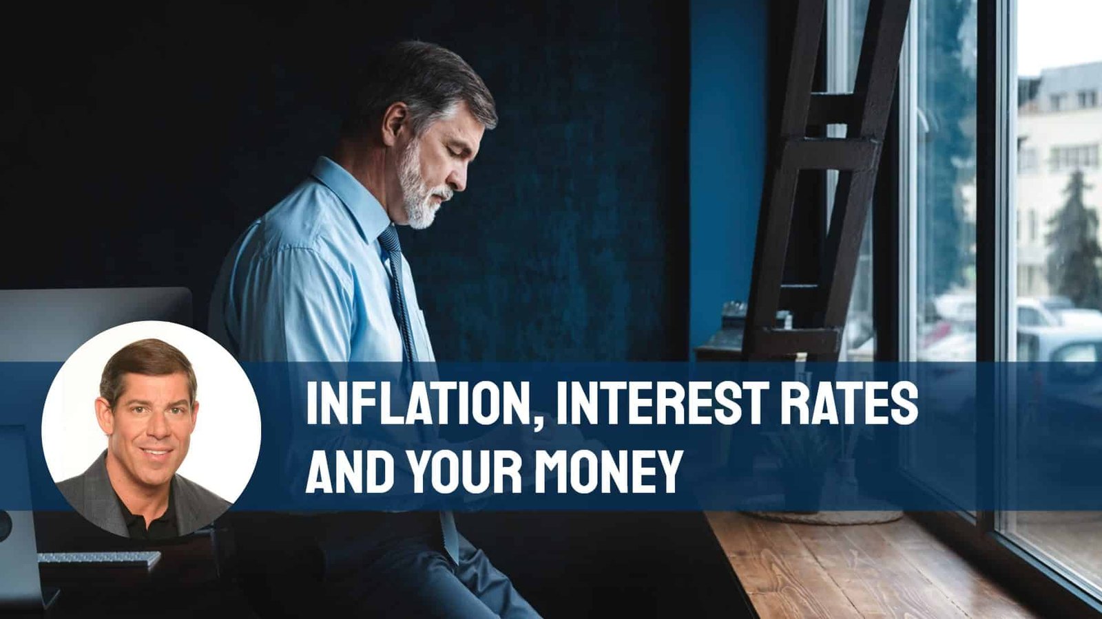 Inflation, Interest Rates and Your Money