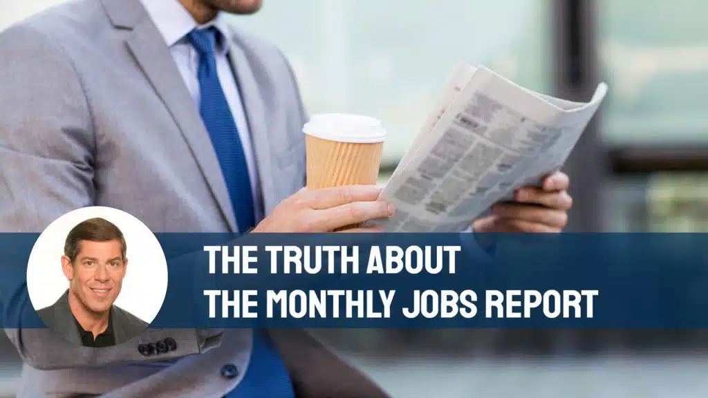 The Truth About The Monthly Jobs Report