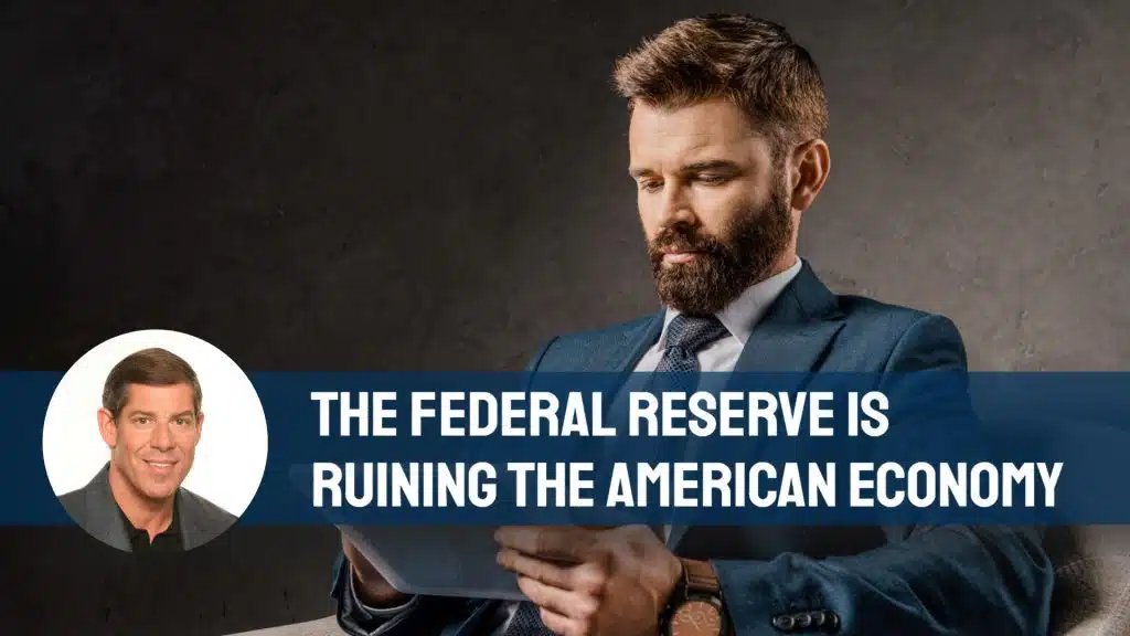 The Federal Reserve Is Ruining the American Economy