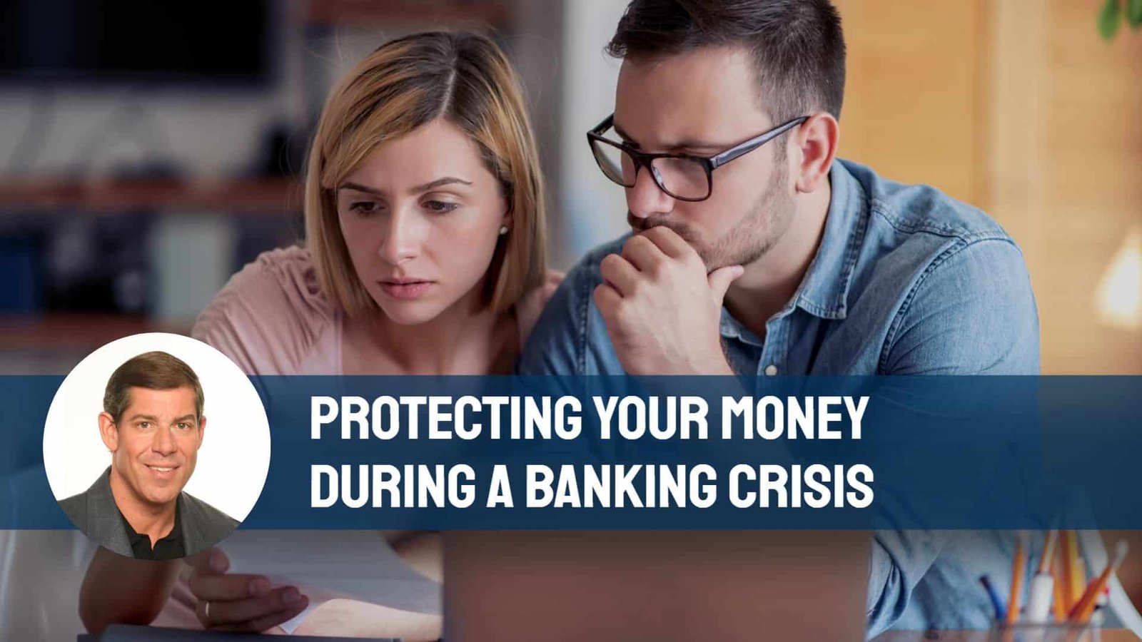 Protecting Your Money During A Banking Crisis | Lou Scatigna, CFP