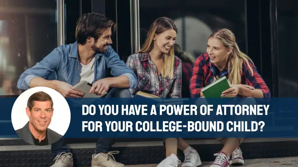 Do You Have A Power of Attorney for Your College-Bound Child?