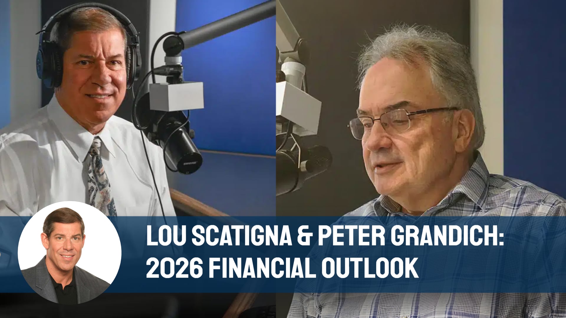 Lou Scatigna and Peter Grandich: 2026 Financial Outlook